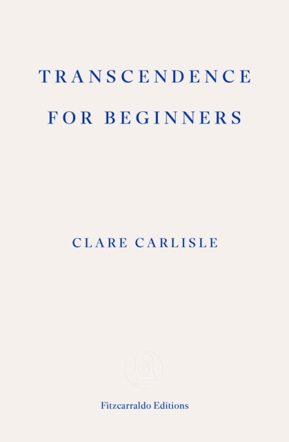 Transcendence for Beginners by Clare Carlisle — Paperback / softback