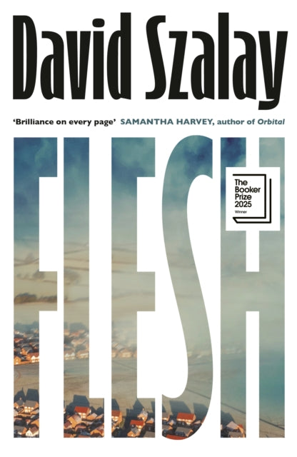 Flesh by David Szalay — Hardback