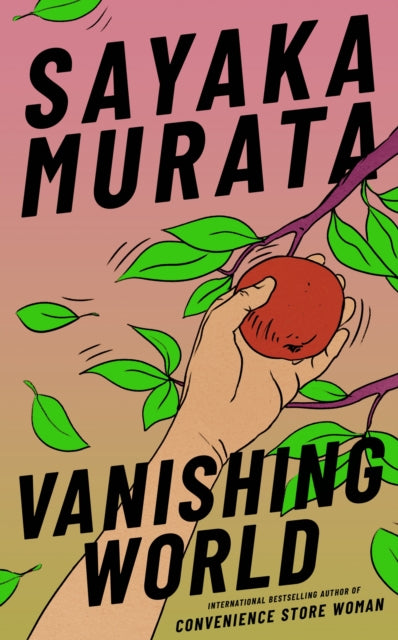 Vanishing World by Sayaka Murata — Hardback