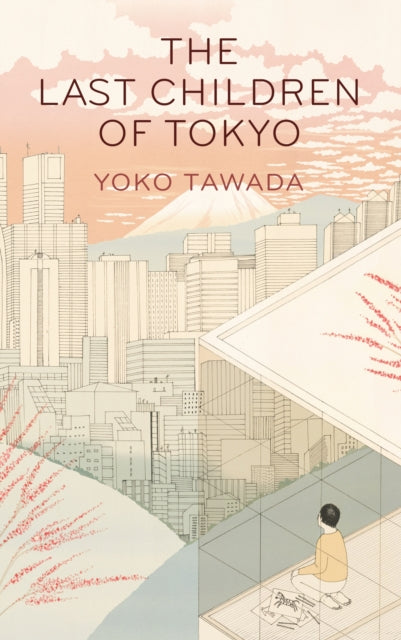 The Last Children of Tokyo by Yoko Tawada — Paperback / softback